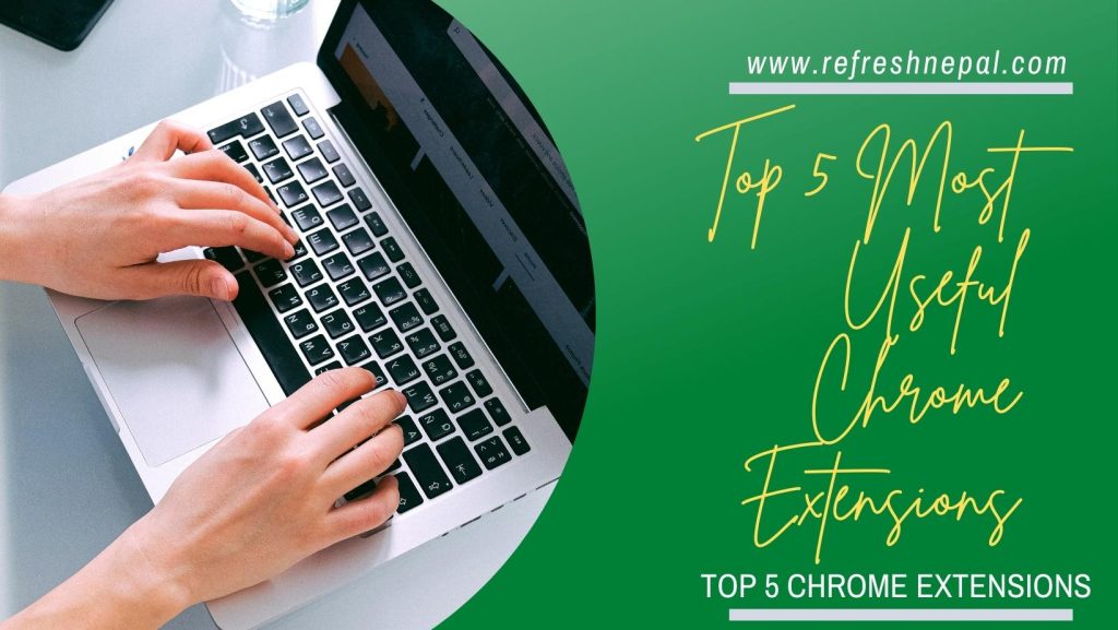 Top 5 Chrome Extensions