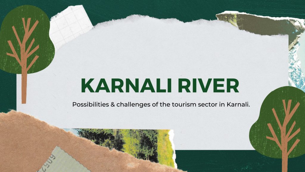 Karnali River : Possibilities & Challenges of Tourism
